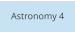 Astronomy 4