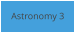 Astronomy 3